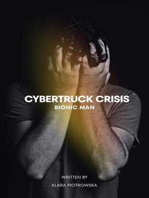 cover image of Cybertruck Crisis：Bionic Man